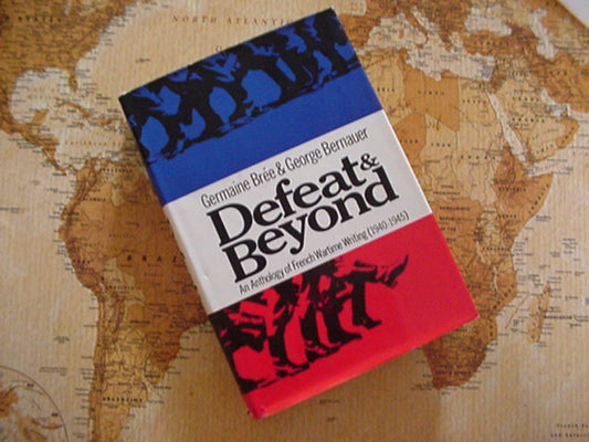 Defeat & Beyond - An Anthology of French Wartime Writing (1940-1945)