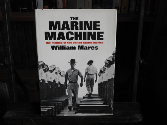 Marine Machine: The Making of the United States Marine